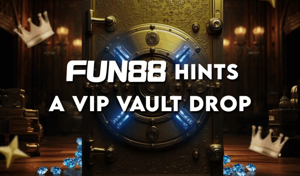 FUN88 teases VIP Vault Drop promotion with a glowing secure vault door surrounded by crowns, gold bars, and scattered blue gems.