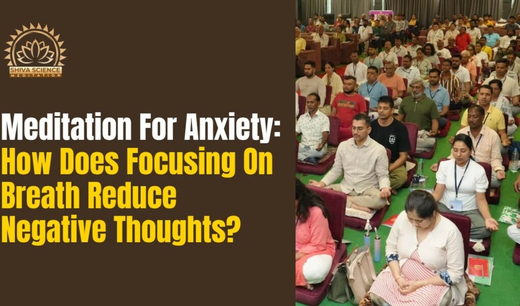 Param Pujya Bhaiyaji, Shiva Science, Shiva Science meditation ,meditation for anxiety, chakra meditation, guided meditation in Goa, Shiva Science meditation, Param Pujya Bhaiyaji, anxiety relief medit